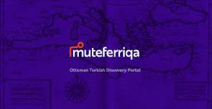 Müteferriqa Osmanlı ve Türkiye Çalışmaları Keşif Portalı